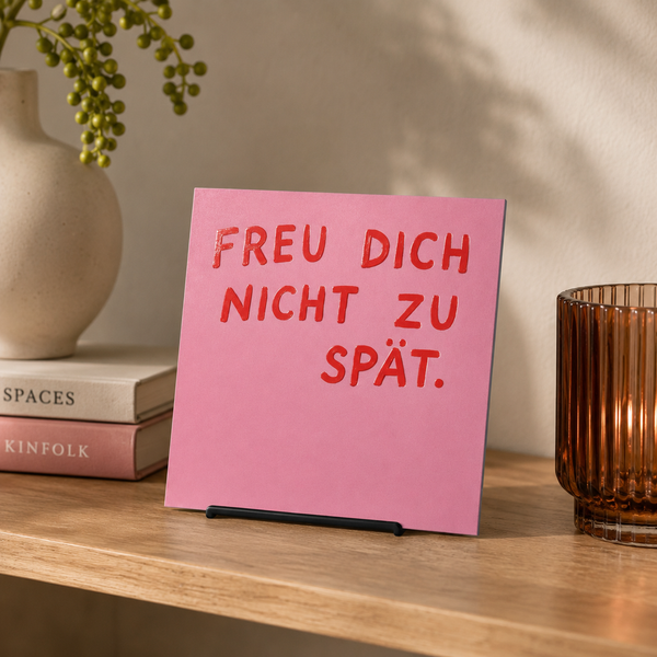 Freu dich nicht zu spät - pink